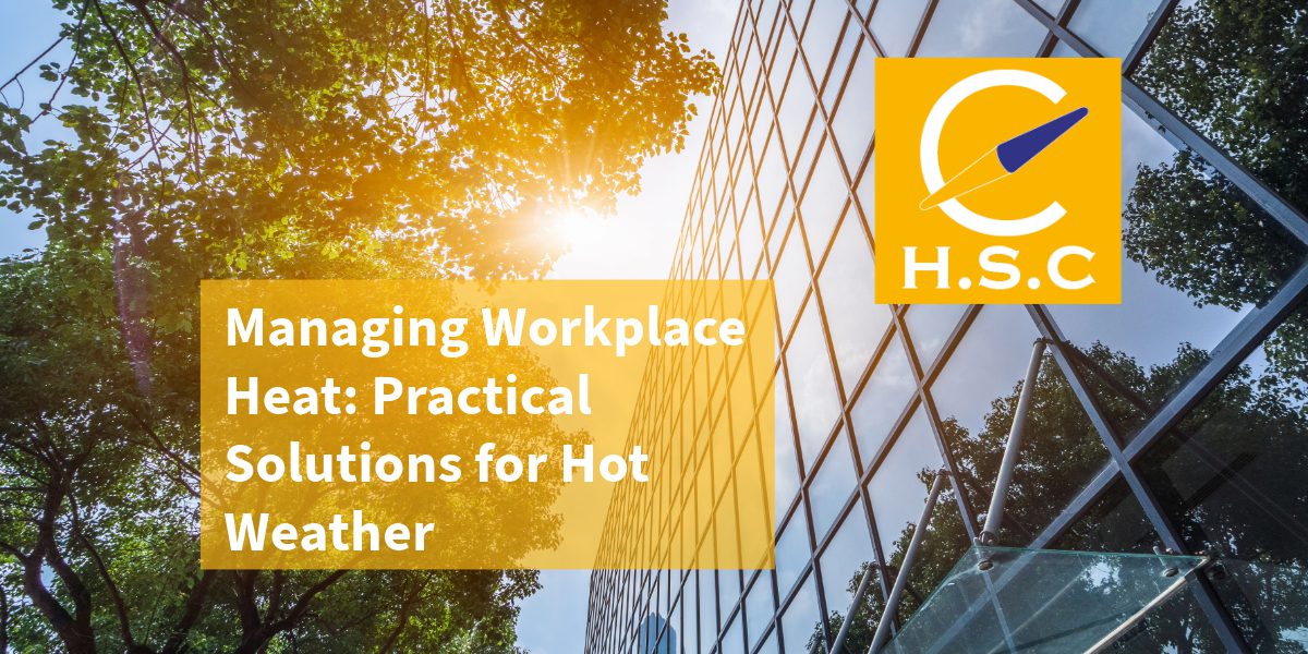 Managing Workplace Heat: Practical Solutions for Hot Weather